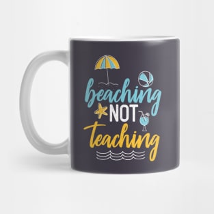 Beaching Not Teaching Mug